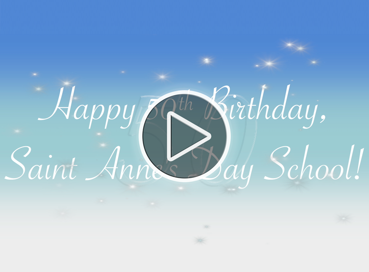 Saint Anne’s 50th Birthday Video